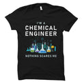 Chemistry Gift Chemical Engineer Shirt Chemical Engineering Gift Chemistry Shirt Chemical Engineer Graduation Nothing Scares Me OS2797 Graphic Tee – Feel-Good Design · Trending Graphic Apparel