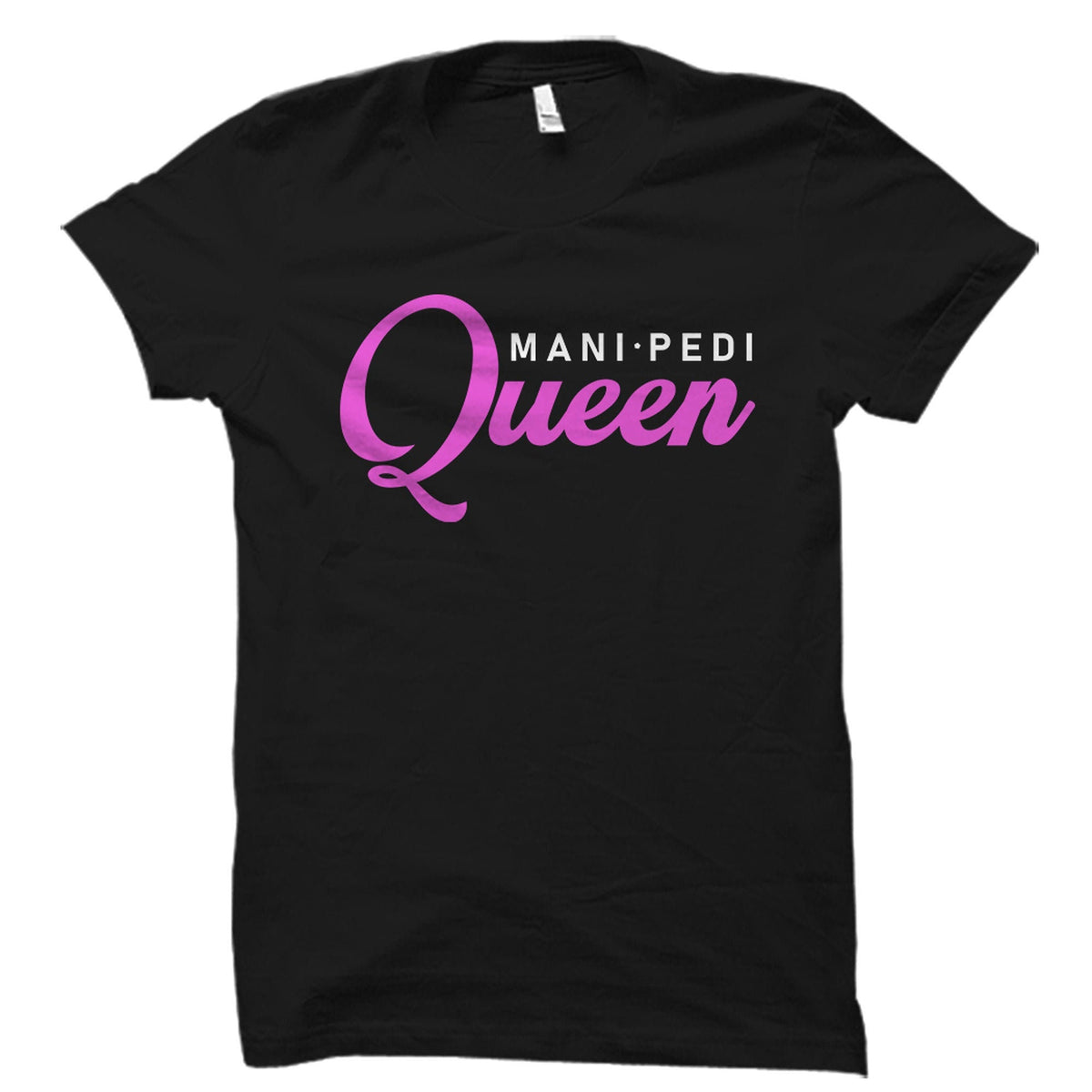 Nail Technician Gift Manicurist Shirt Pedicurist Gift Nail Tech Shirt Manicurist Gift Pedicurist Shirt Mani Pedi Queen OS2379 Graphic Tee – Feel-Good Design · High-Quality Print