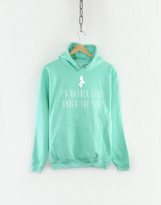 Mermaid Hoodie I39d Rather Live Under The Sea Mermaid Hoody Sweatshirt Hoodie – Soft Feel · Top Pick For Any Outfit