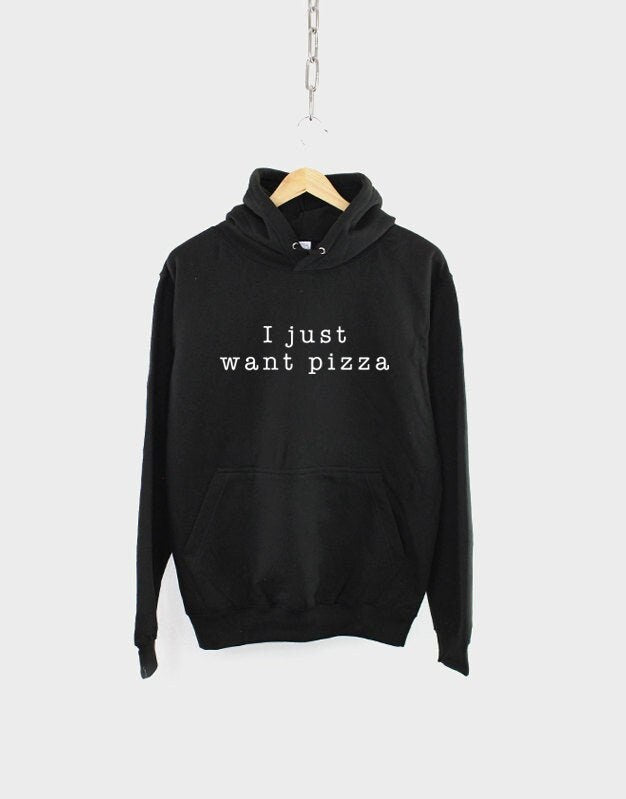 Pizza Hoodie I Just Want Pizza Food Hoodie Pizza Lover Hoodie I Love Pizza Hoodie Hoodie – Cozy Vibes · Great Gift For Fans