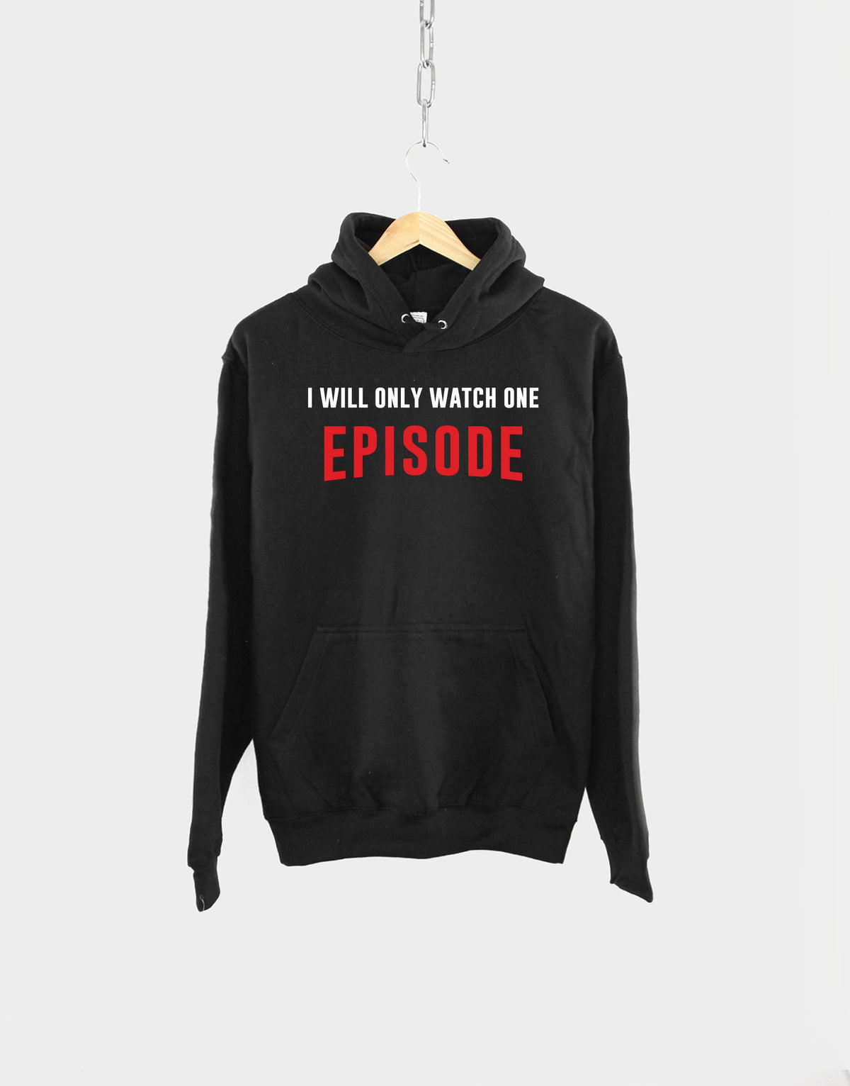 I Will Only Watch One Episode Box Set Marathon Hoodie Hoodie – Aesthetic Look · Top Pick For Any Outfit