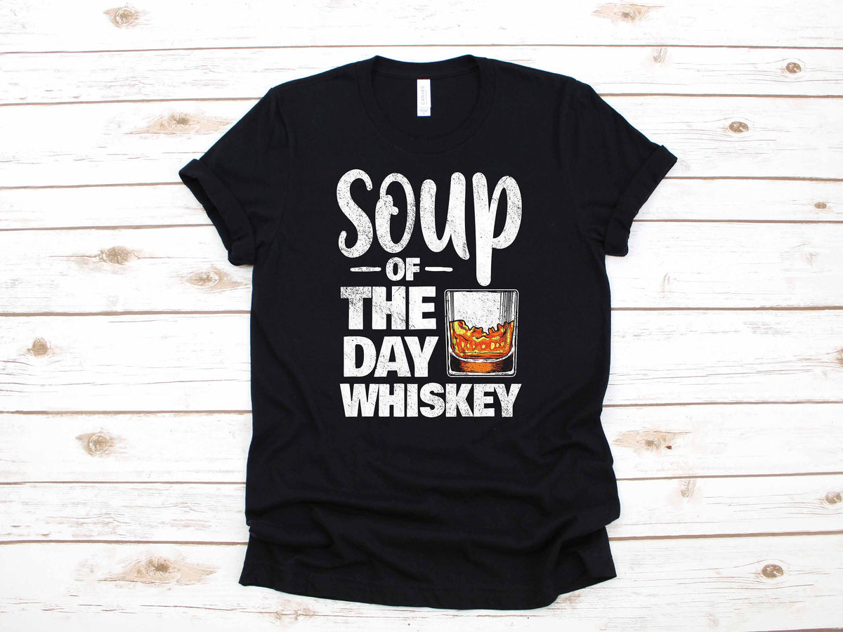 Whiskey Soup of the Day Funny Scotch Apparel Gift TShirt Long Sleeve Sweatshirt Hoodie Tank Top Hoodie – Bold Style · Must-Have Style