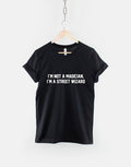 Magician TShirt I39m Not A Magician I39m A Street Wizard Mens Street Magic Shirt Graphic Tee – Cozy Vibes · Perfect For Daily Wear