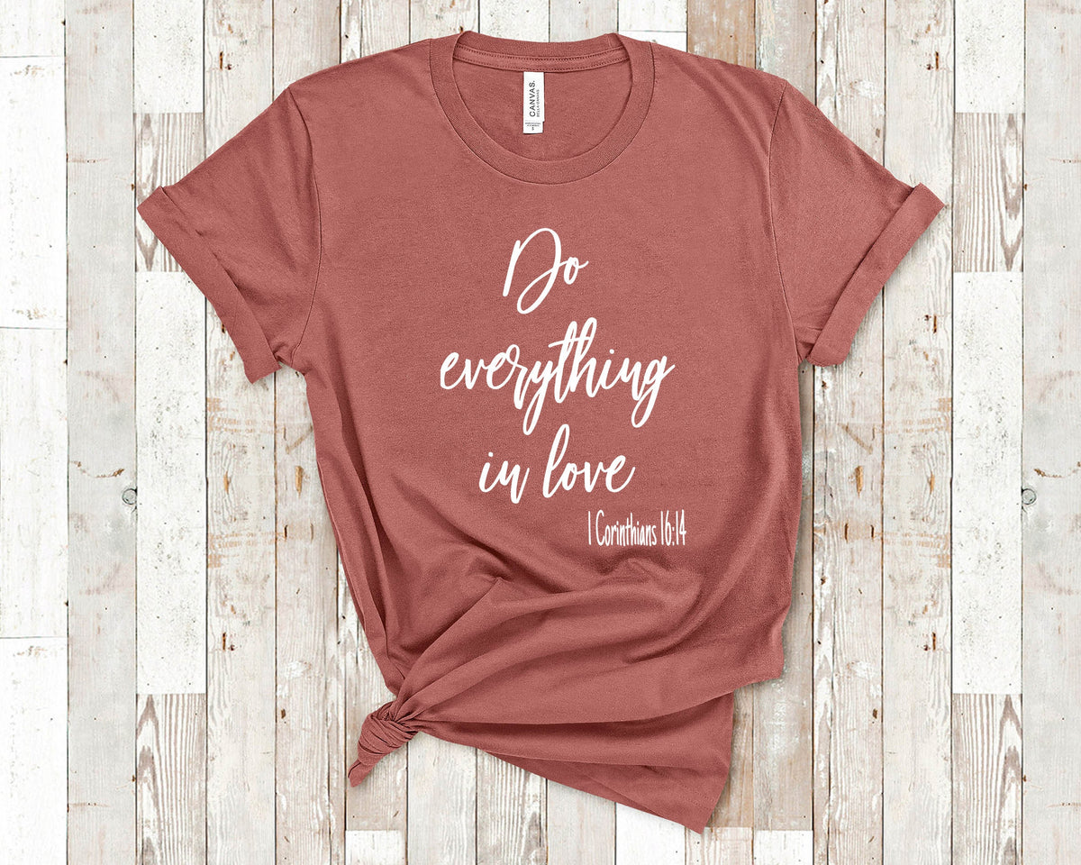 Do Everything In Love Bible Verse Praise Inspirational TShirt Christian Faith Scripture Shirt for Religious Gifts Graphic Tee – Fan Favorite · High-Quality Print