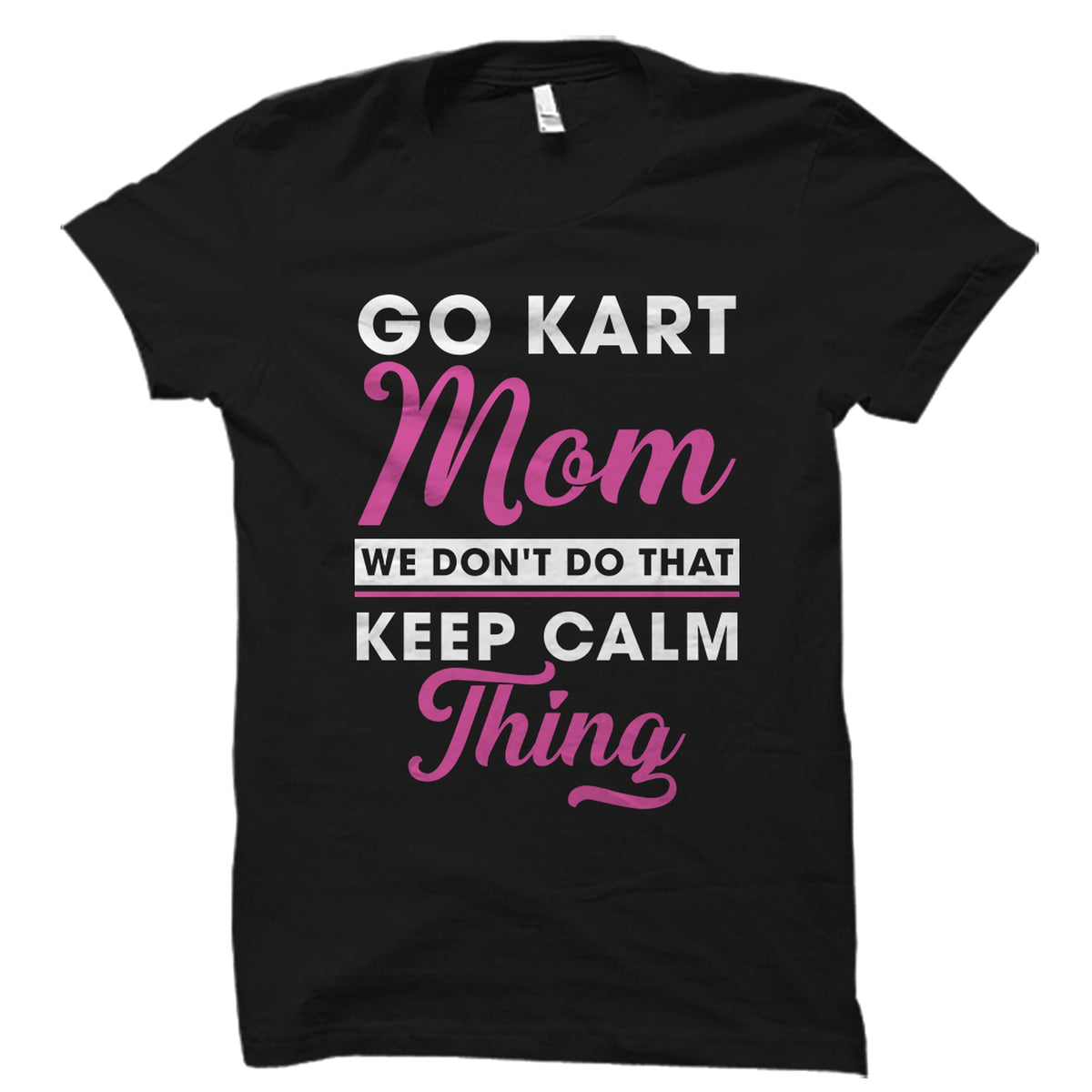 Go Kart Mom Shirt Go Karting Mom Gift Karting Mom Shirt Go Kart Racing Gift Go Kart Lover Moms Gift Go Kart Racer Mom Shirt OS2437 Graphic Tee – Warm & Stylish · Must-Have Style