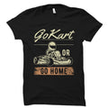 Go Kart Shirt Go Kart Gift Go Kart TShirt Karting Shirt Karting Gift Kart Racing Shirt Kart Racing Gift Go Kart Racer Shirt OS5925 Graphic Tee – Warm & Stylish · Trending Graphic Apparel