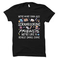 Scrapbooking Shirt Scrapbooking Gift Scrapbook Shirt Scrapbook Gift Scrapbook Lover Shirt Scrapbook Maker Gift OS2668 Graphic Tee – Fan Favorite · Must-Have Style