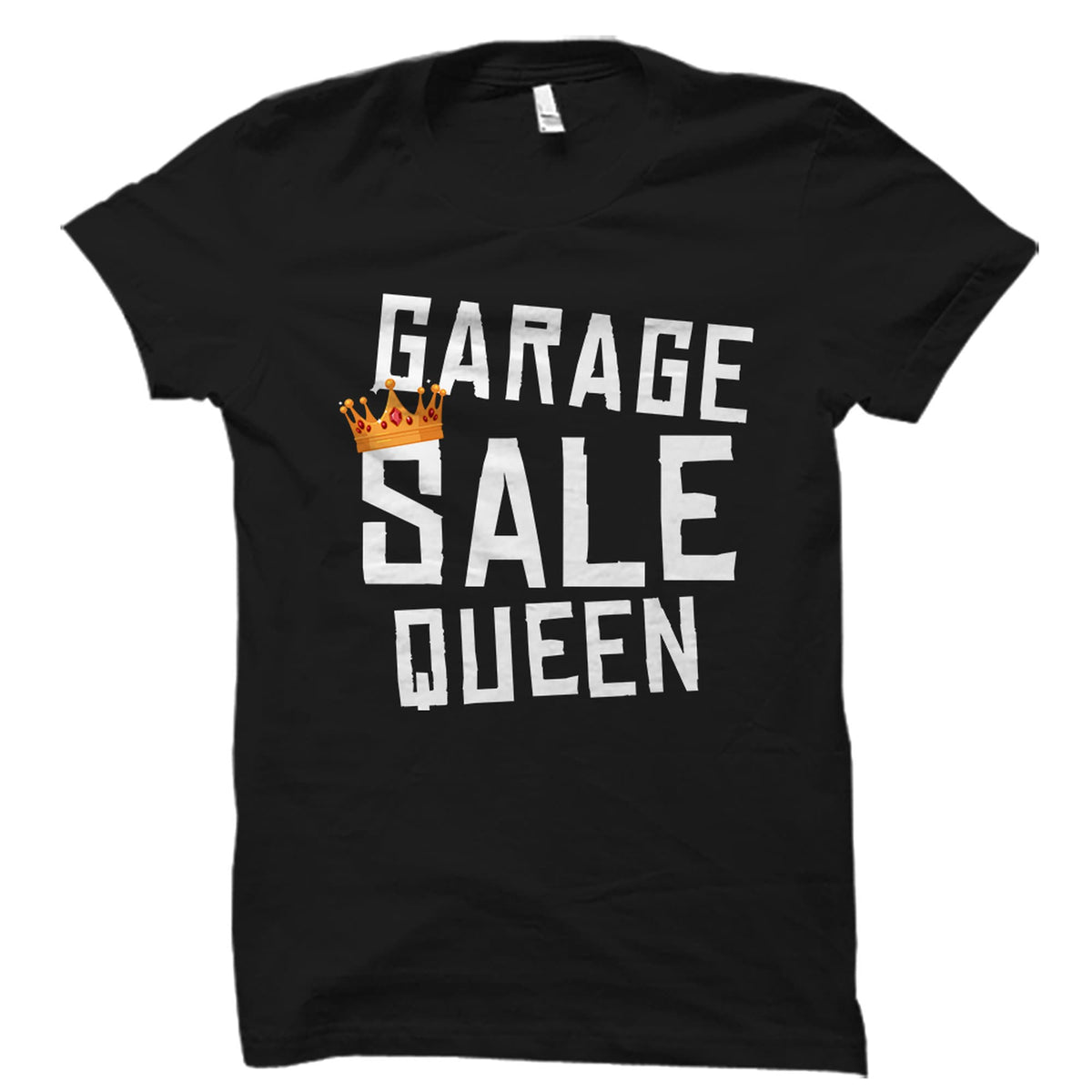 Garage Sale Shirt Garage Sale Gift Garage Sale Queen Shirt Thrift Shirt Sale Queen Gift Yard Sale Gift Garage Sale TShirt OS2454 Graphic Tee – Soft Feel · High-Quality Print