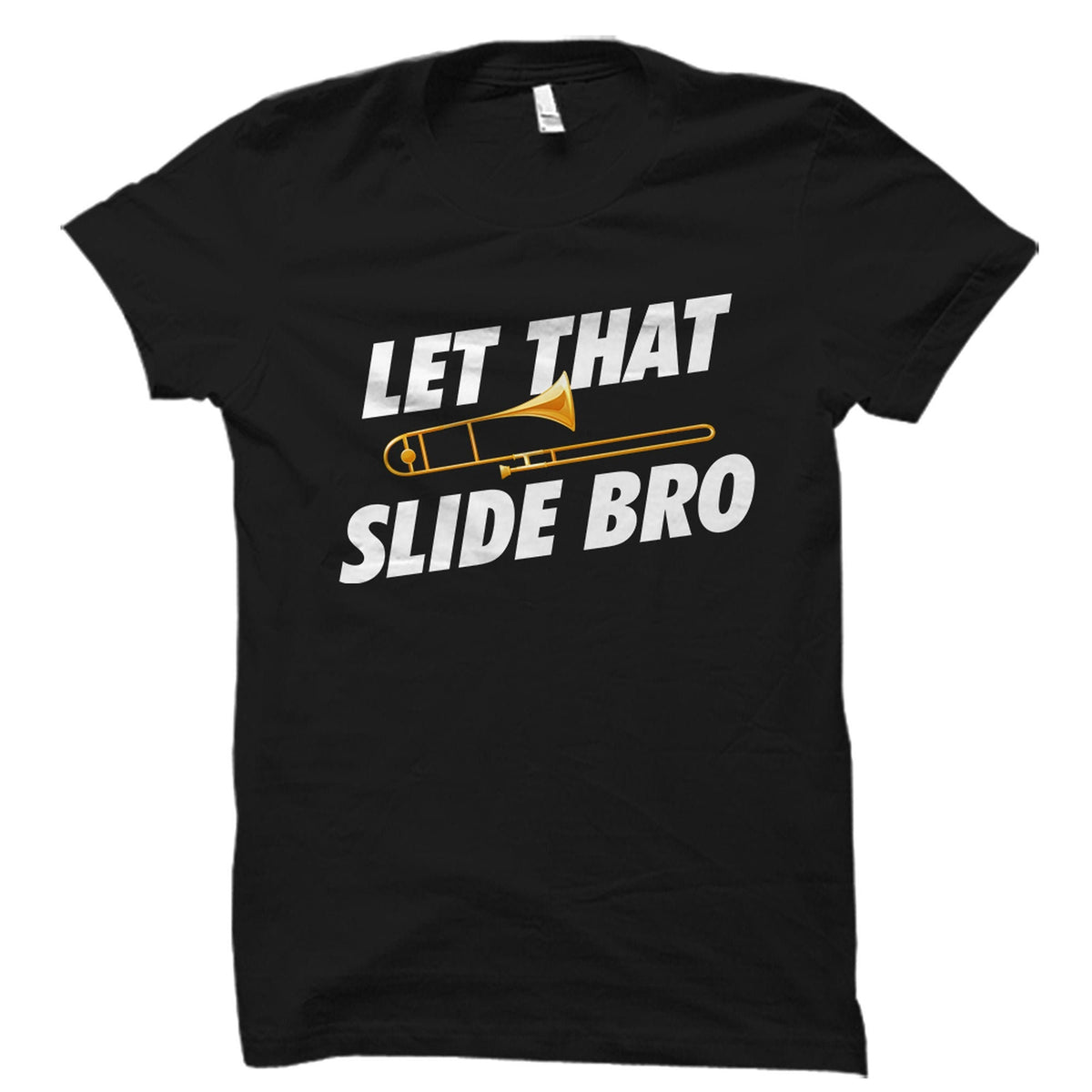 Trombone Shirt Trombone Player Gift Trombone Instructor Shirt Trombone Lover Gift Musician Shirt Trombone Outfit Trombone Band OS5569 Graphic Tee – Aesthetic Look · Must-Have Style