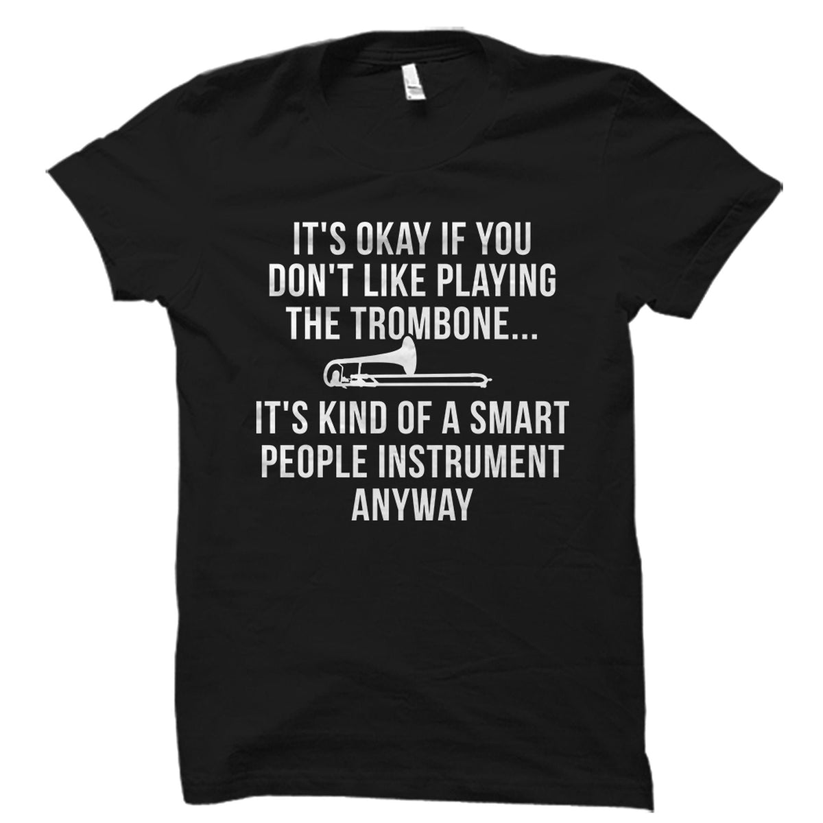 Trombone Playing Shirt Trombone Lover Gift Trombone Playing Fan Shirt Trombone Instructor Gift Musician Shirt Trombone Shirt OS5631 Graphic Tee – Easygoing Wear · Great Gift For Fans