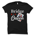 Bridge Queen Shirt Bridge Player Shirt Bridge Shirt Card Game Shirt Bridge Gift Card Gamer Gift Card Player Shirt Bridge Queen OS5824 Graphic Tee – Fan Favorite · Top Pick For Any Outfit