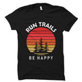 Trail Running Shirt Trail Running Gift Trail Runner Shirt Trail Runner Gift Trail Running Lover Shirt Trail Run Outfit Run Trail OS3229 Graphic Tee – Soft Feel · High-Quality Print