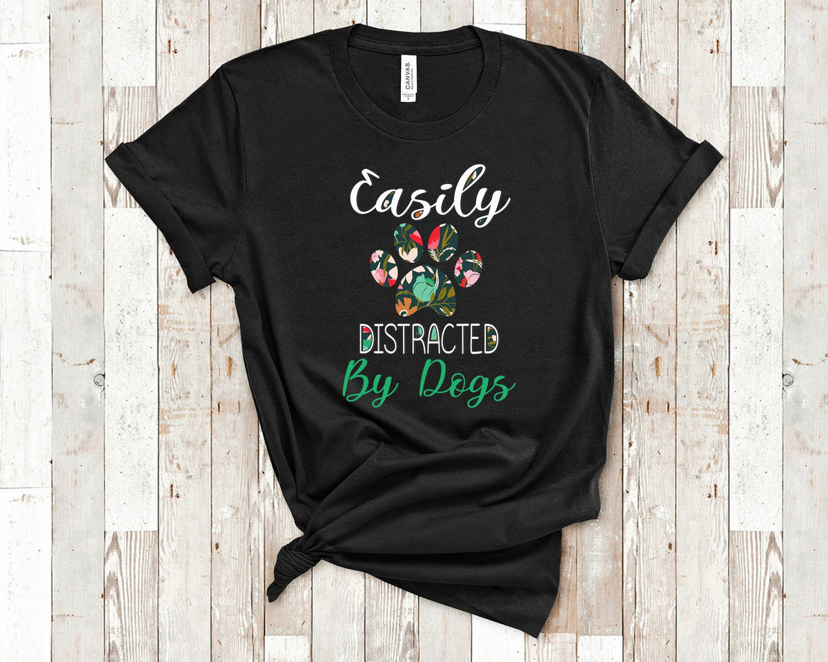 Easily Distracted by Dogs Shirt Dog Mom Dog Lovers Gifts for Pet Parent Graphic Tee – Everyday Comfort · Perfect For Daily Wear