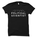 Political Scientist Gift Political Scientist Shirt Political Science Gift Political Science Shirt Political Major Gift Politics OS3073 Graphic Tee – Feel-Good Design · Perfect For Daily Wear