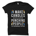 Candle Making Gift Candle Making Shirt Candlemaker Gift Candlemaker Shirt Candle Maker Gift Candlemaking Gift Candlemaking OS2693 Graphic Tee – Fan Favorite · Perfect For Daily Wear