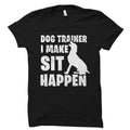Dog Training Gift Dog Trainer Shirt Dog Trainer Gift Dog Training Shirt Dog Coaching Gift Dog Coach Shirt Make Sit Happen OS2196 Graphic Tee – Warm & Stylish · Trending Graphic Apparel