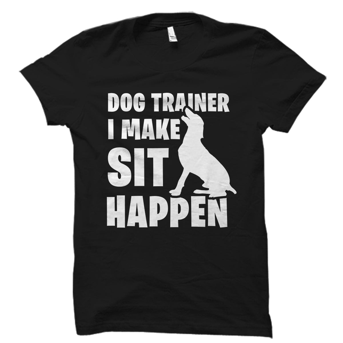 Dog Training Gift Dog Trainer Shirt Dog Trainer Gift Dog Training Shirt Dog Coaching Gift Dog Coach Shirt Make Sit Happen OS2196 Graphic Tee – Warm & Stylish · Trending Graphic Apparel