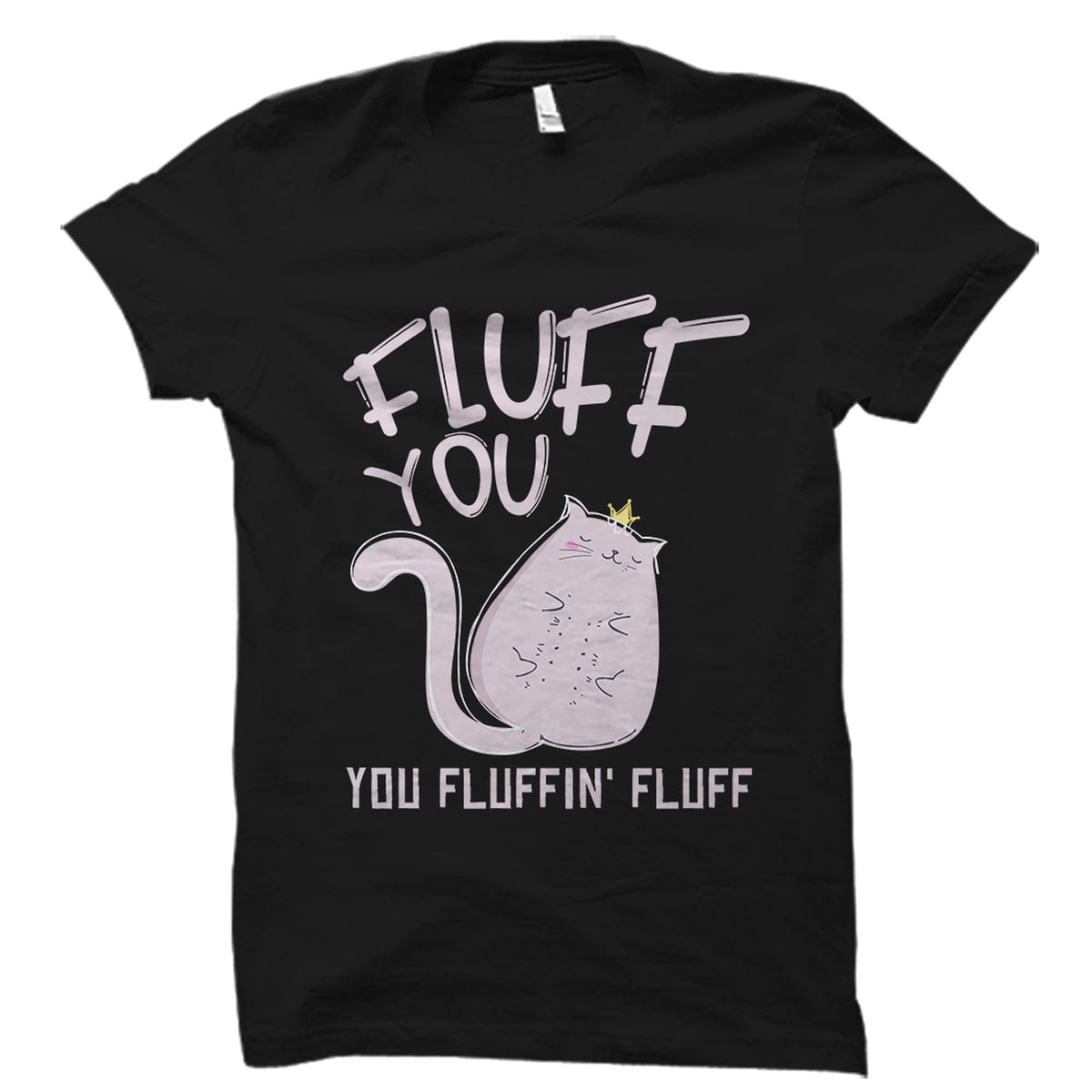 Fluff Shirt Cat Lover Gift Cat Shirt Cat Gift Cat Lover Shirt Cat Owner Gift Cat Fan Shirt Cute Cat Shirt Gift for Cat Lover OS2270 Graphic Tee – Soft Feel · Perfect For Daily Wear