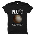 Pluto Shirt Pluto Gift Astronomist Shirt Astronomist Gift Astronomy Shirt Stargazer Shirt Stargazer Gift Pluto Never Forget OS2583 Graphic Tee – Premium Graphic · Top Pick For Any Outfit