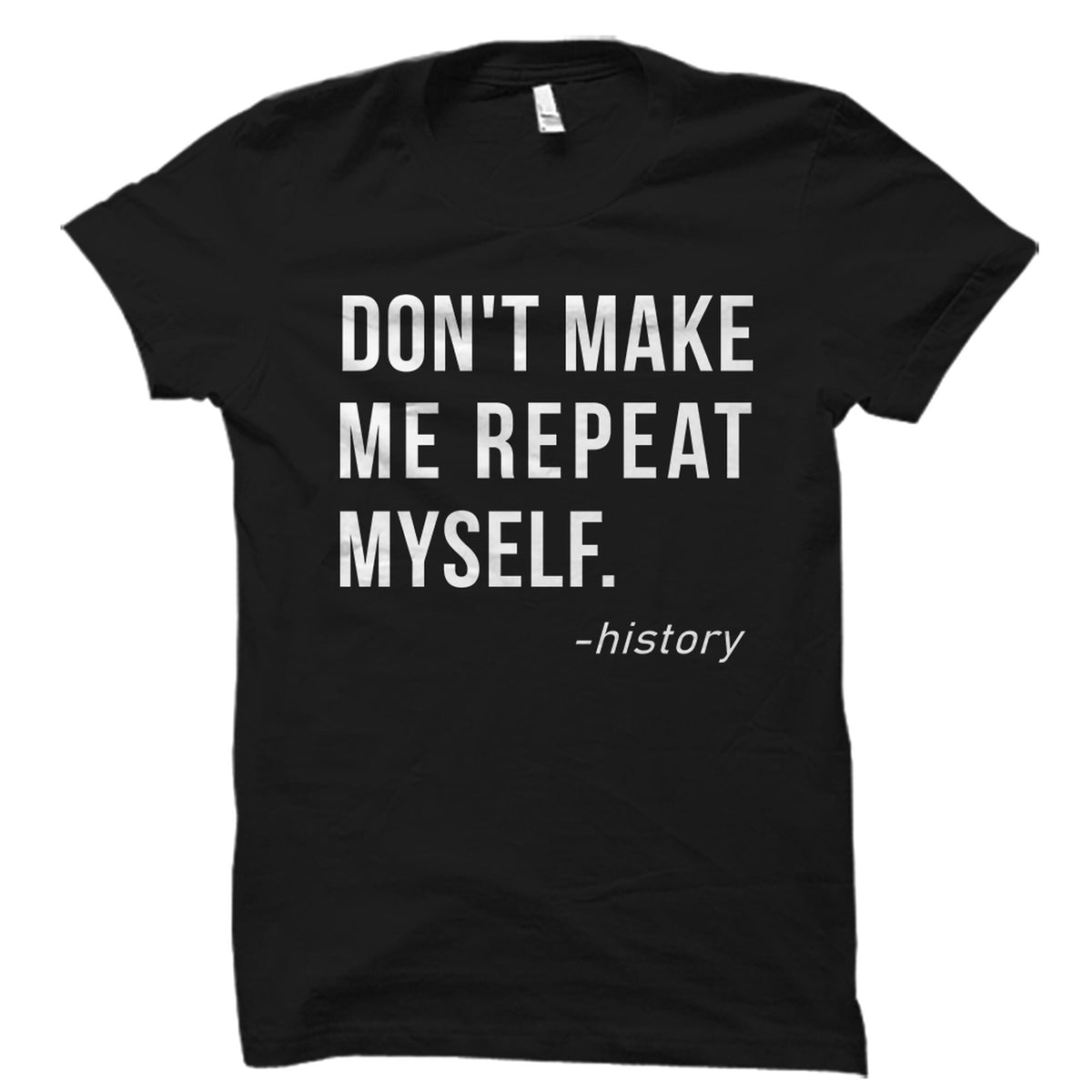 Funny History Shirt History Gift History Teacher Shirt History Teacher Gift Anthropologist Gift Anthropologist Shirt History OS2259 Graphic Tee – Cozy Vibes · Trending Graphic Apparel