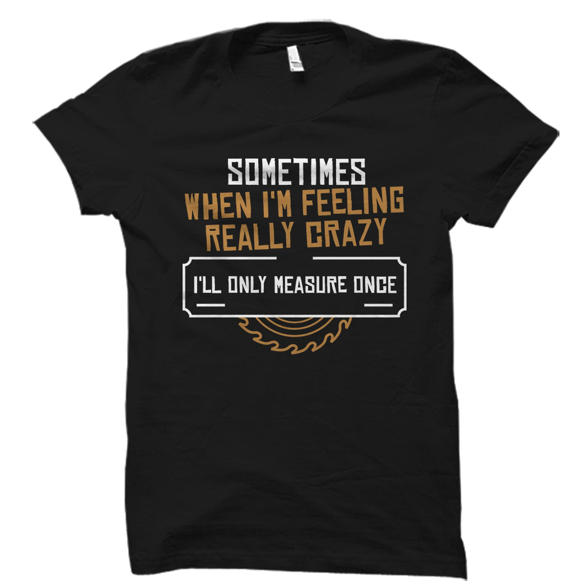 Carpenter Shirt Carpenter Gift Woodworker Shirt Carpentry Gift Woodworking Shirt Carpentry Shirt Logger Shirt Logger Gift OS5573 Graphic Tee – Everyday Comfort · Must-Have Style