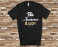 Awesome Daddy Tshirt Father Shirt Husband Present Hubby Gift Fathers Day Birthday Christmas Gifts for Daddy Tee Graphic Tee – Soft Feel · High-Quality Print