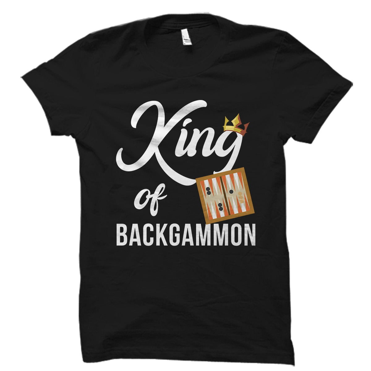 Backgammon King Shirt Backgammon Gift Backgammon Lover Shirt Backgammon Player Gift Backgammon Shirt Backgammon TShirt OS5557 Graphic Tee – Premium Graphic · High-Quality Print