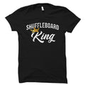 Shuffleboard King Shuffleboard Shirt Shuffleboard King Gift Shuffleboard Player Shirt Shuffleboard Lover Shuffleboard Costume OS5930 Graphic Tee – Warm & Stylish · Trending Graphic Apparel
