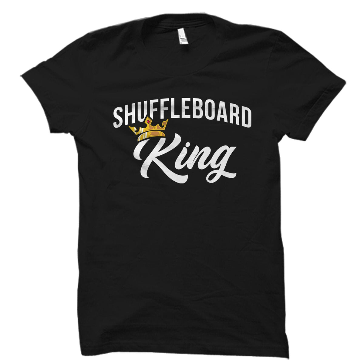 Shuffleboard King Shuffleboard Shirt Shuffleboard King Gift Shuffleboard Player Shirt Shuffleboard Lover Shuffleboard Costume OS5930 Graphic Tee – Warm & Stylish · Trending Graphic Apparel