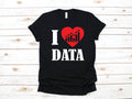 I Love Data Shirt Statistics Big Data Analyst TShirt Tank Top Hoodie Sweatshirt Long Sleeve Computer Science Apparel Gift Hoodie – Easygoing Wear · High-Quality Print