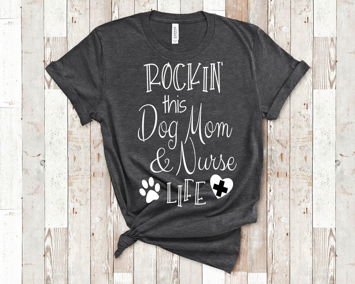 Rockin The Dog Mom And Nurse Life Funny Dog Lover Owner Nurses Gift Graphic Tee – Feel-Good Design · Must-Have Style