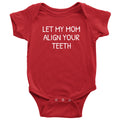 Orthodontist Baby Bodysuit Funny Baby Onepiece Let My Mom Align Your Teeth Baby Shower Gift Many Sizes And Colors Graphic Tee – Premium Graphic · Trending Graphic Apparel