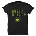 Funny Historian Gift Historian Shirt History Teacher Gift History Teacher Shirt History Studies Shirt Pour Tea Like It39s 1773 OS2896 Graphic Tee – Easygoing Wear · Perfect For Daily Wear