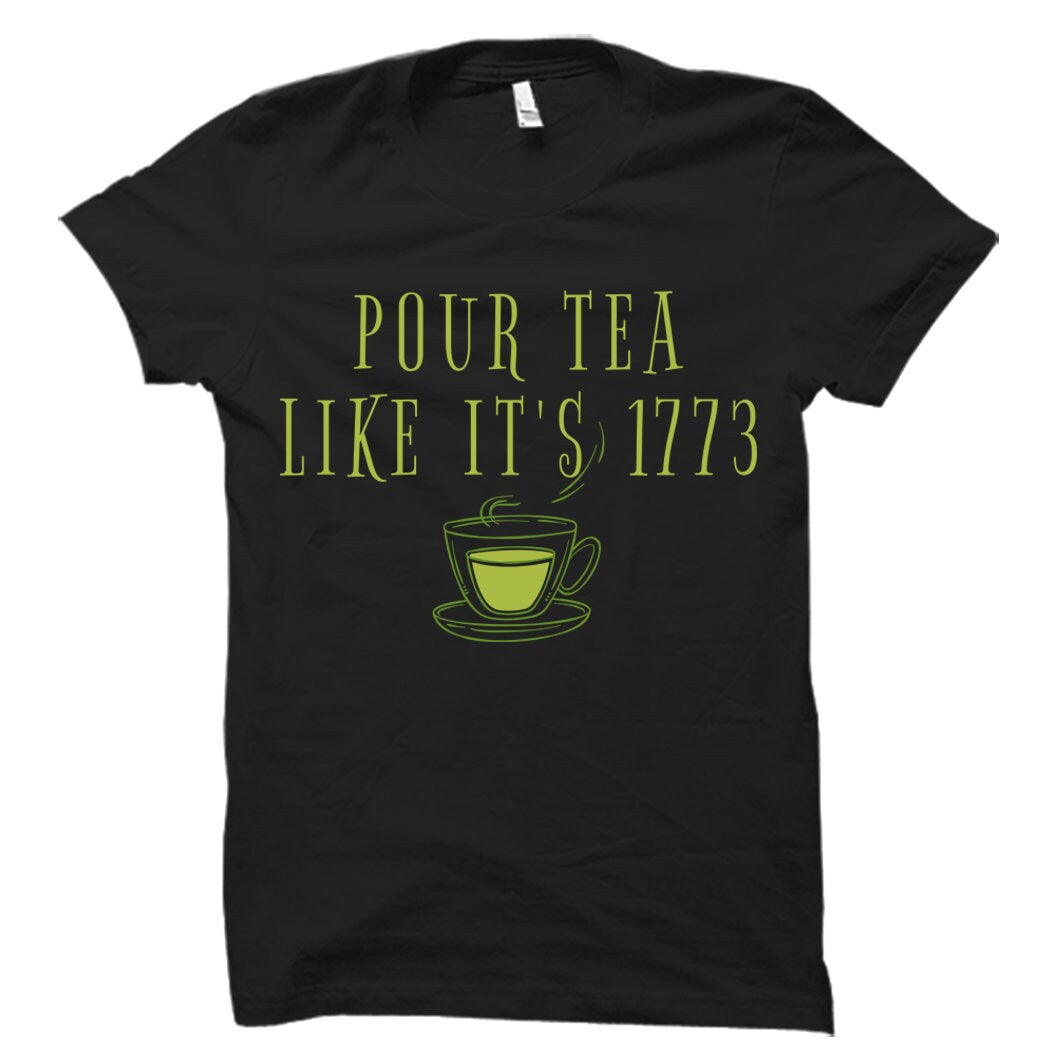 Funny Historian Gift Historian Shirt History Teacher Gift History Teacher Shirt History Studies Shirt Pour Tea Like It39s 1773 OS2896 Graphic Tee – Easygoing Wear · Perfect For Daily Wear