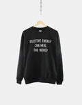Positive Vibes Sweatshirt Positive Energy Can Heal The World Sweatshirt Zen Meditation Spiritual Healing Jumper Sweatshirt – Warm & Stylish · Top Pick For Any Outfit