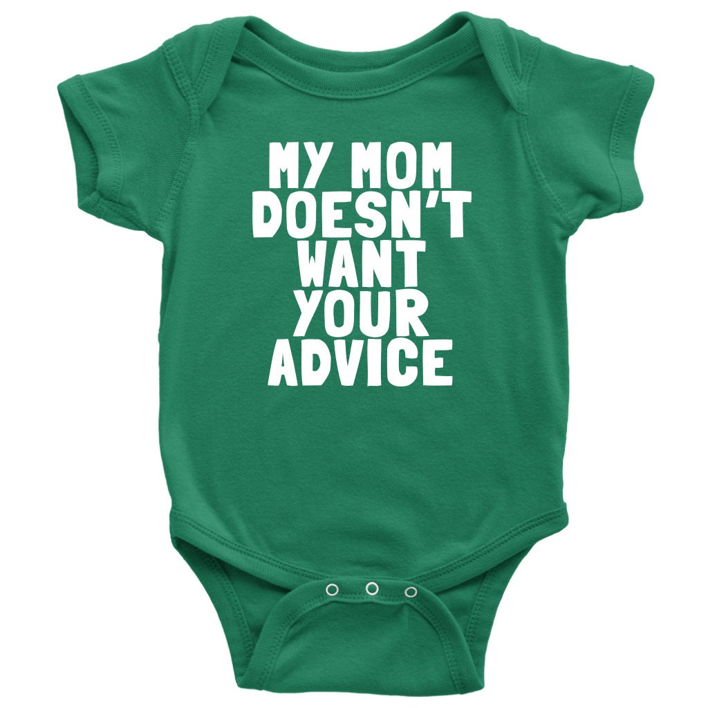 Funny Baby Bodysuit Cute Baby Onepiece Funny Baby Shirt My Mom Doesn39t Want Your Advice Baby Shower or First Birthday Graphic Tee – Bold Style · Top Pick For Any Outfit