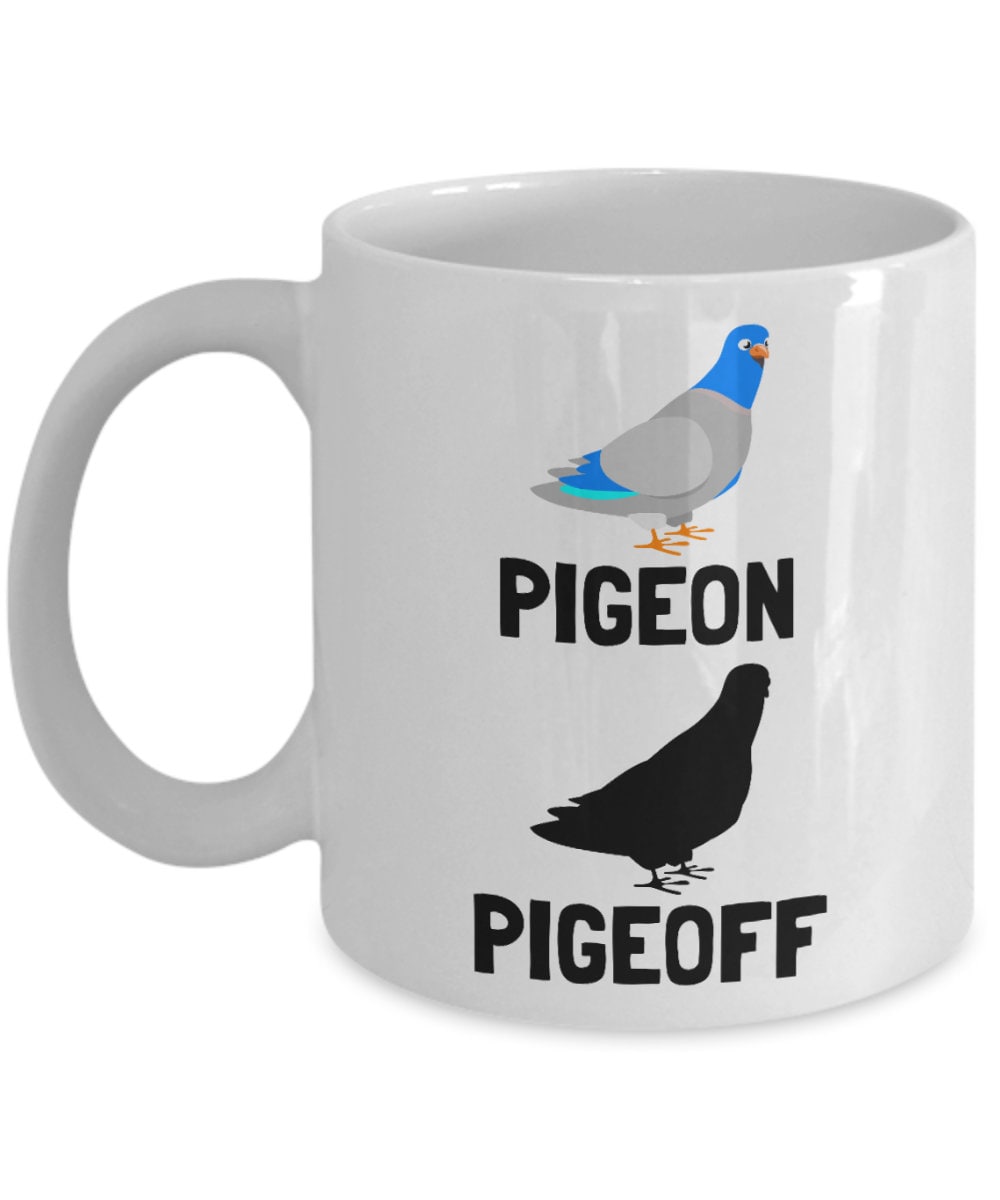 Pigeon Racing Mug Pigeon Keeper Gift Pigeon Fancier Present Pigeon Pigeoff Funny Pigeon Mug Graphic Tee – Cozy Vibes · Great Gift For Fans
