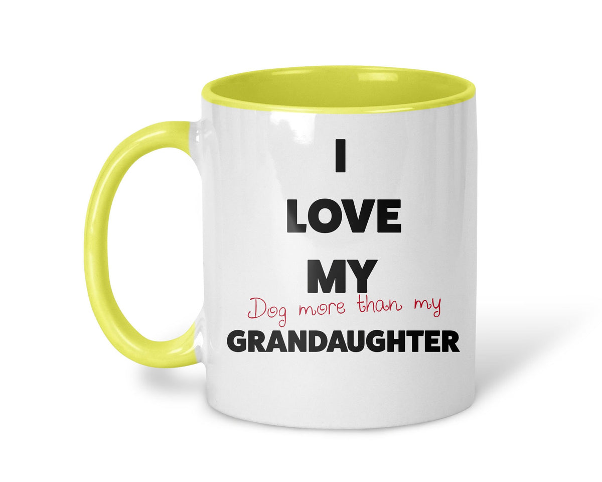 I Love My Dog More Than My Granddaughter Mug Funny Mothers day Birthday Christmas Sarcastic Gift Present Idea Graphic Tee – Cozy Vibes · Trending Graphic Apparel