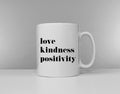 Love Kindness Positivity Mug Positive Quote Inspirational Gift Graphic Tee – Bold Style · High-Quality Print