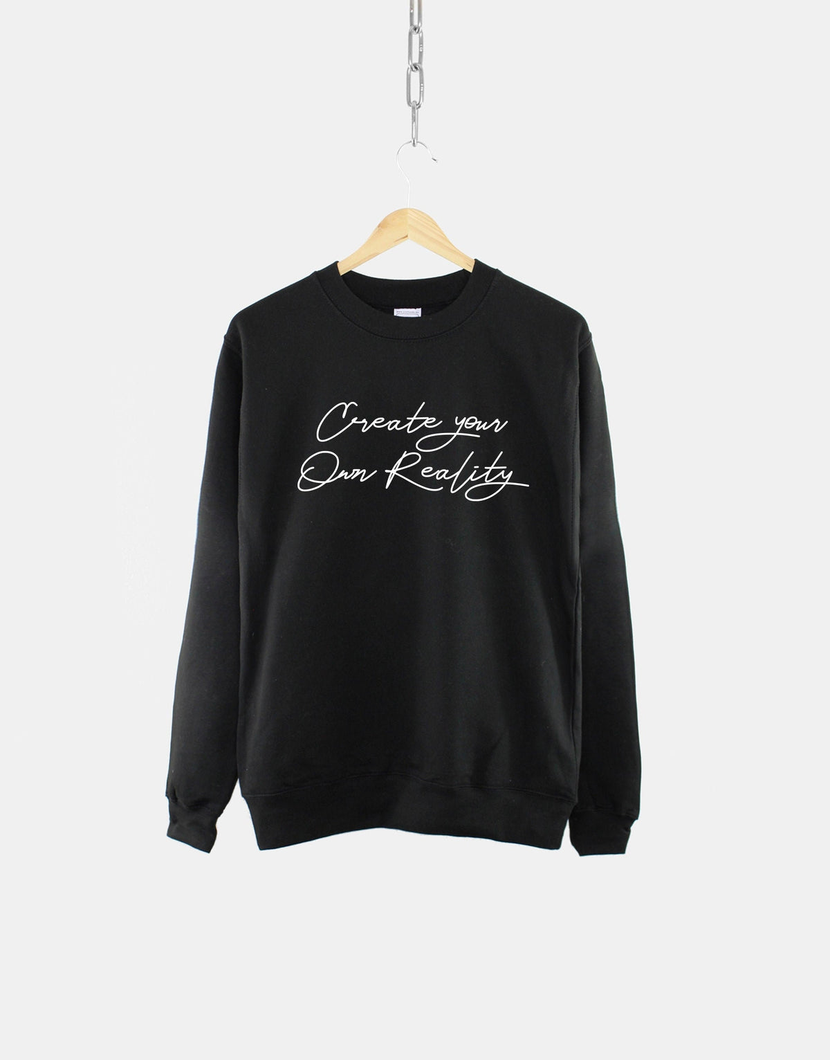 Create Your Own Reality Sweatshirt Motivational Typography Script Sweatshirt Inspirational Quotes Shirt Sweatshirt – Everyday Comfort · Great Gift For Fans