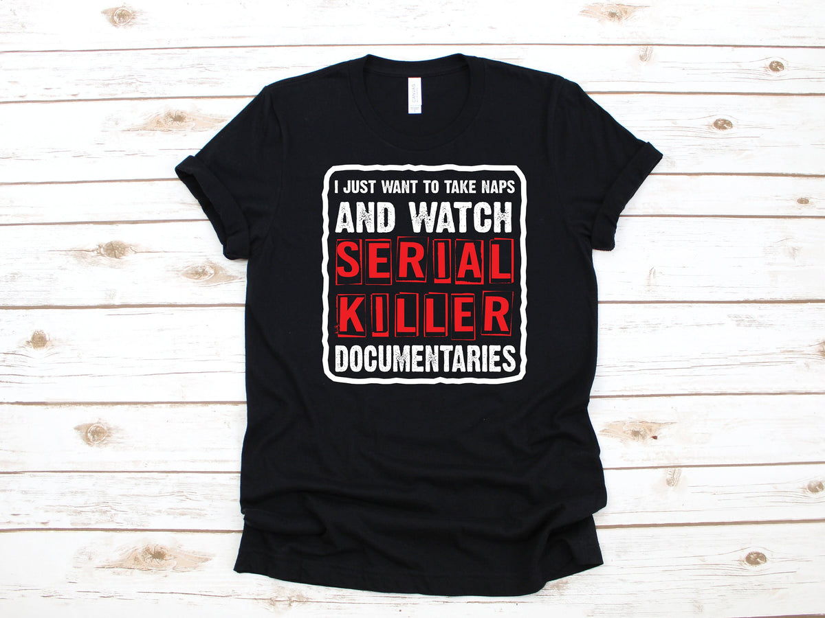 Serial Killer Documentaries and Naps Shirt True Crime Podcasts TShirt Tank Top Hoodie Sweatshirt Long Sleeve Apparel Gift Hoodie – Aesthetic Look · Trending Graphic Apparel