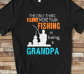 Love More Than Fishing Grandpa Tshirt Long Sleeve Shirt Sweatshirt or Tank Top Special Grandfather Father39s Day Christmas Birthday Gift Sweatshirt – Bold Style · Top Pick For Any Outfit