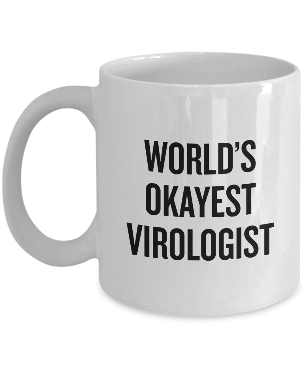 Virologist Gift Virology Coffee Mug Study of Viruses Virus World39s Okayest Virologist Graphic Tee – Warm & Stylish · Must-Have Style