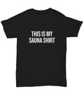 Funny Sauna Gift Sauna Lover Present For Fans Of Sauna Sauna TShirt This Is my Sauna Shirt Graphic Tee – Aesthetic Look · High-Quality Print