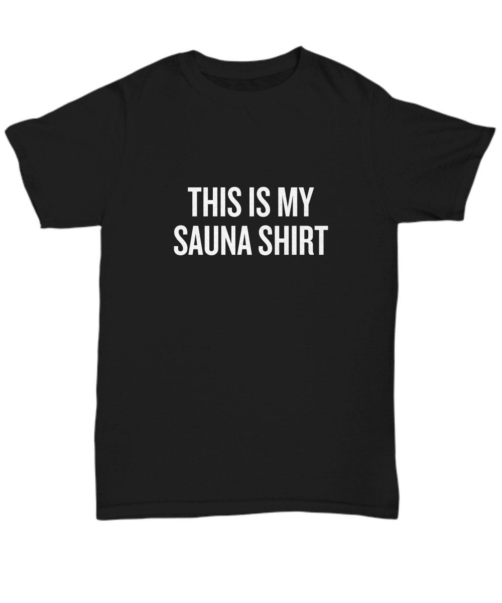 Funny Sauna Gift Sauna Lover Present For Fans Of Sauna Sauna TShirt This Is my Sauna Shirt Graphic Tee – Aesthetic Look · High-Quality Print
