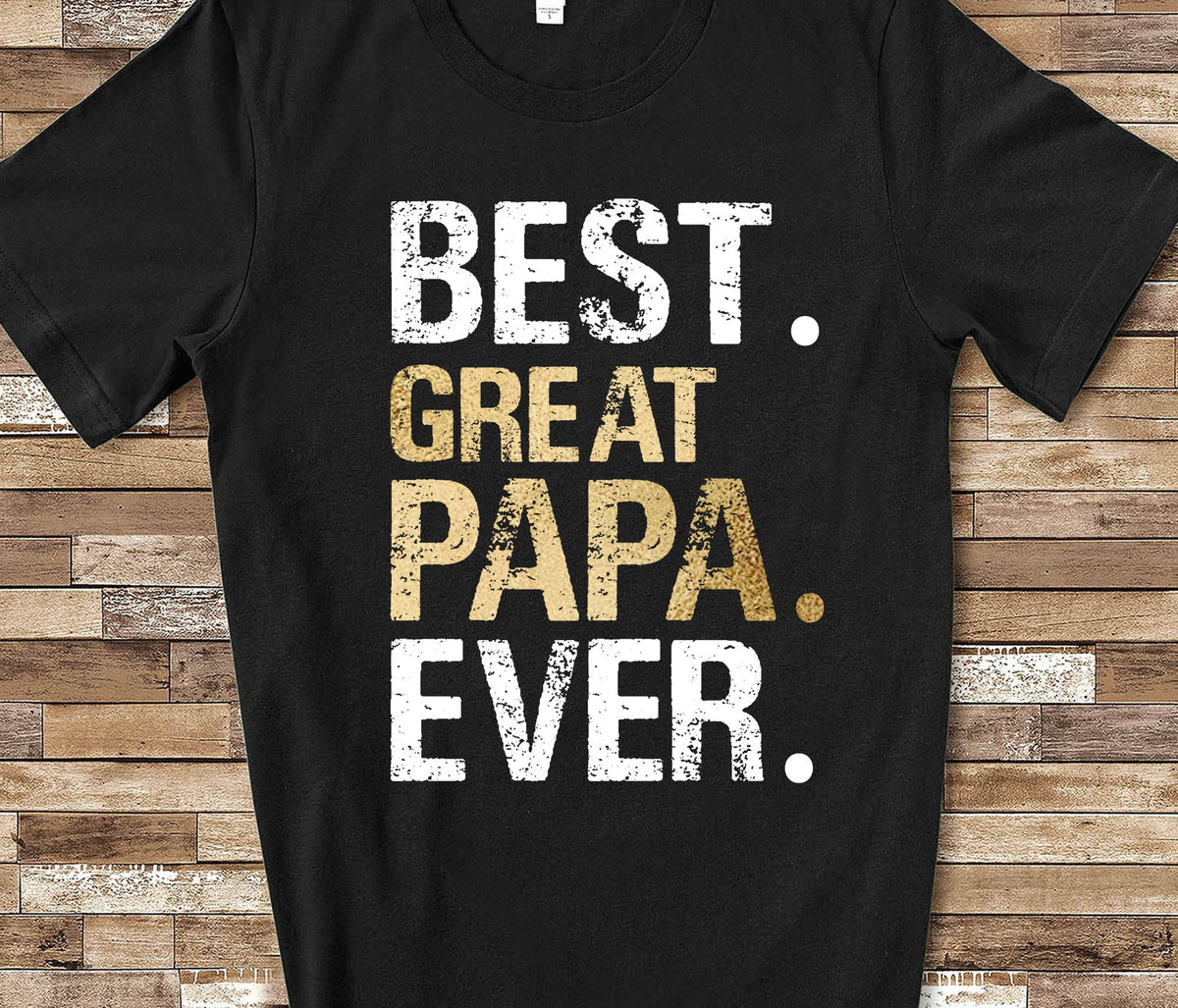 Best Great Papa Shirt Gift from Granddaughter Grandson for Birthday Father39s Day or Christmas Presents for Great Grandfather Graphic Tee – Easygoing Wear · Great Gift For Fans