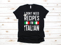 Funny Italian Chef Shirt I Don39t Need Recipes TShirt Gifts for Italians Hoodie Hoodie Long Sleeve Apparel Gift Hoodie – Easygoing Wear · Top Pick For Any Outfit