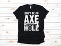 Funny Axe TShirt Axe Hole Axe Throwing Lumberjack Gift Ax Tank Top Hoodie Hoodie Long Sleeve Apparel Gift Hoodie – Fan Favorite · Must-Have Style