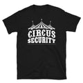 Circus Security Shirt Carnival Birthday Party T Shirt Gift Graphic Tee – Easygoing Wear · Top Pick For Any Outfit
