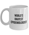 Epidemiologist Gift Epidemiology Mug Epidemic Gift World39s Okayest Epidemiologist Graphic Tee – Soft Feel · Great Gift For Fans